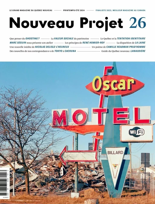 Nouveau Projet 26 - Lambert Guillaume, Catherine Genest, Diane Bérard, Hugo Latulippe, Cynthia Morinville, Maïté Belmir, Ralph Elawani, Adrien Beauduin, François de Montigny, Benoit Hardy-Chartrand, Patrice Senécal, Laurence Dauphinais, Véronique Chagnon, Julie Dugal, Samuel Mercier, Nicolas Delisle-L'Heureux, Camille Readman-Prud'homme, Joanie Pietracupa, Élisabeth Cardin, Marie-Julie Gagnon, Marianne Duguay, Ariane Fournier, Amélie Panneton, Jules Clara, Nemo Lieutier, Maud Brougère, Olivier Boisvert-Magnen - Atelier 10