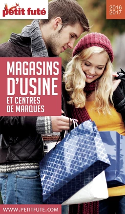 MAGASINS D'USINE 2016/2017 Petit Futé