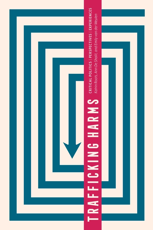 Trafficking Harms - Katrin Roots, Ann De Shalit, Emily van der Meulen - Fernwood Publishing