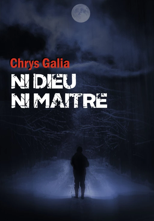 Ni Dieu ni maître - Chrys Galia - Librinova