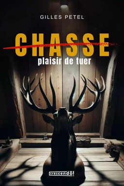 Chasse, plaisir de tuer