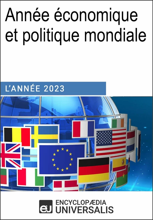 Année économique et politique mondiale - 2023 - Encyclopædia Universalis - Encyclopaedia Universalis