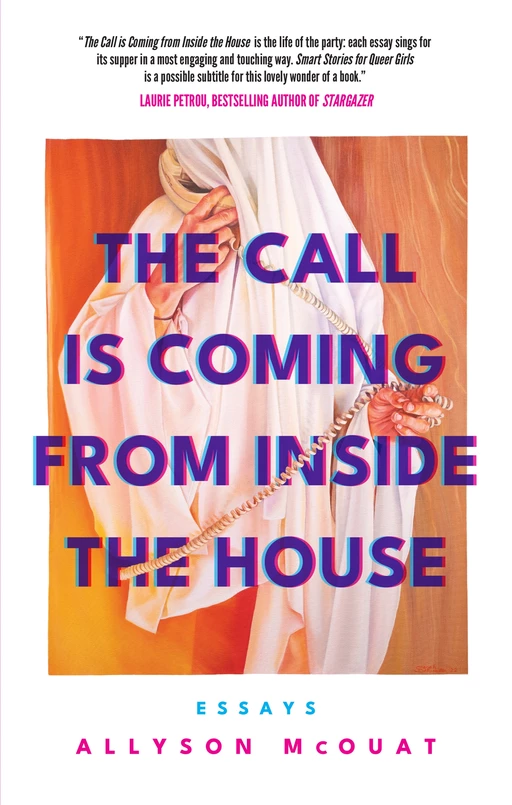 The Call Is Coming from Inside the House - Allyson McOuat - ECW Press