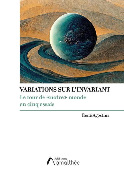 Variations sur l'Invariant - René Agostini - Éditions Amalthée