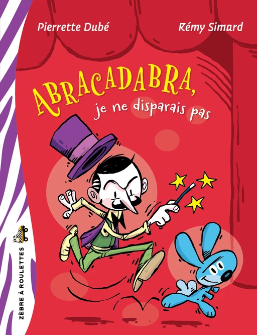 Abracadabra, je ne disparais pas - Pierrette Dubé - Bayard Canada Livres