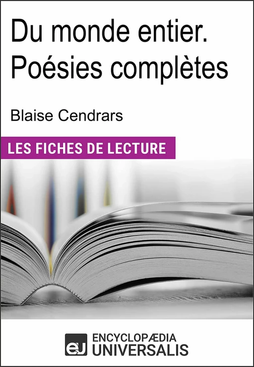 Du monde entier. Poésies complètes de Blaise Cendrars - Encyclopædia Universalis - Encyclopaedia Universalis