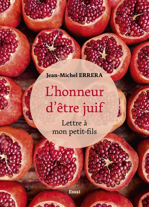 L'honneur d'être juif.  (Lettre à mon petit-fils) - Jean-Michel Errera - Librinova