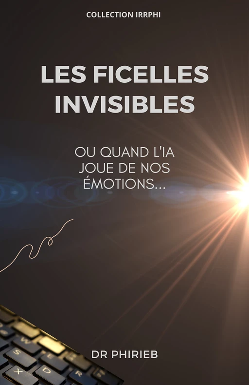 Les Ficelles invisibles - DR PHIRIEB - Librinova