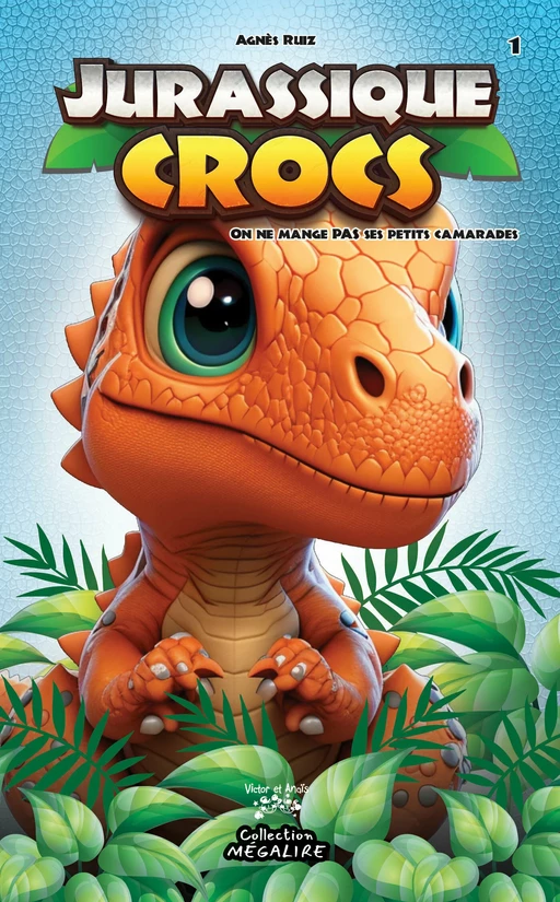 Jurassique Crocs #1 - Agnès Ruiz - Les éditions Victor et Anaïs