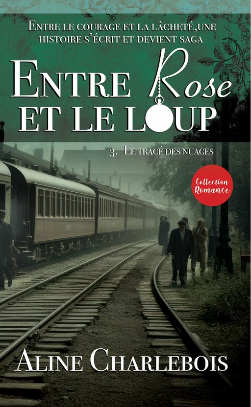 ENTRE ROSE ET LE LOUP Tome 3 - Aline Charlebois - Les éditions Victor et Anaïs