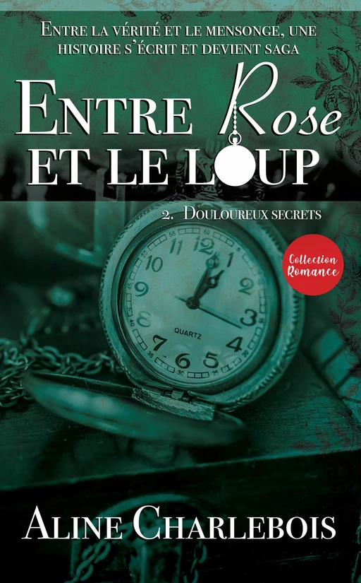 ENTRE ROSE ET LE LOUP Tome 2 - Aline Charlebois - Les éditions Victor et Anaïs