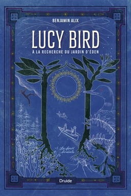 Lucy Bird à la recherche du jardin d'Éden, tome 1