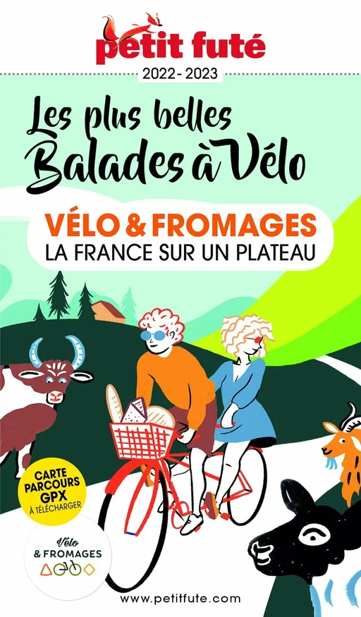 VÉLO ET FROMAGES 2022 Petit Futé - Dominique Auzias, Jean-Paul Labourdette - Petit Futé