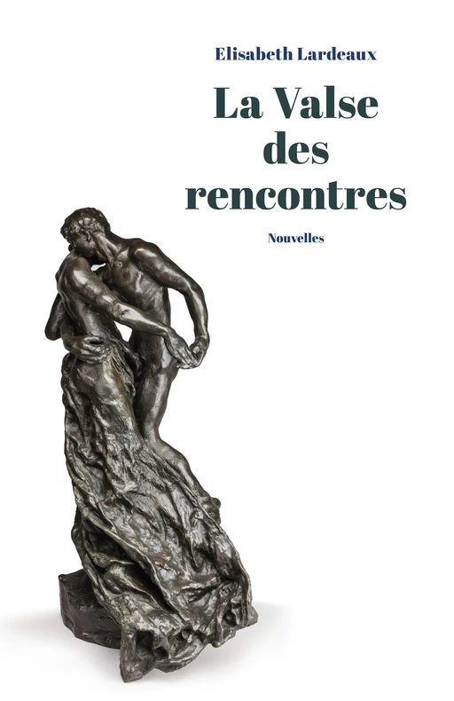 La Valse des rencontres - Élisabeth Lardeaux - Librinova