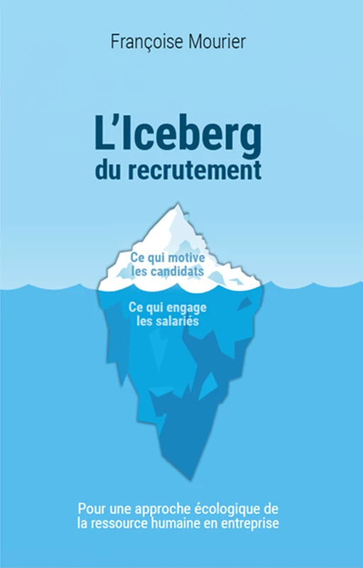 L'Iceberg du recrutement - Françoise Mourier - Librinova