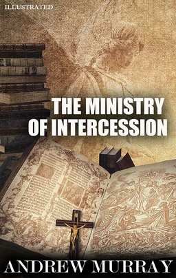 The Ministry of Intercession. Illustrated