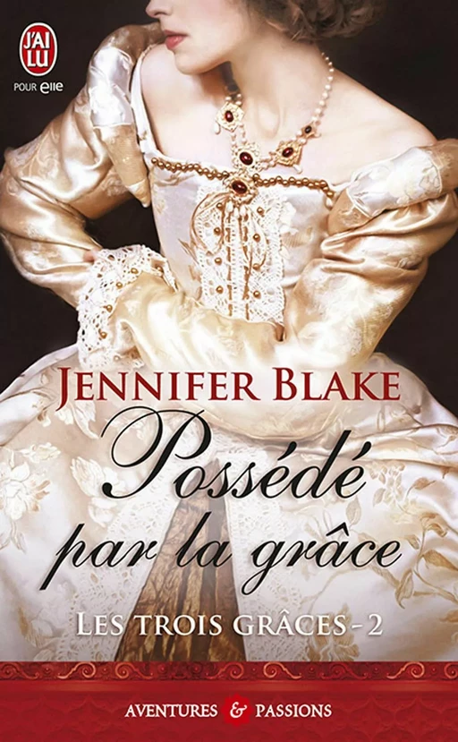 Les Trois Grâces (Tome 2) - Possédé par la grâce - Jennifer Blake - J'ai Lu