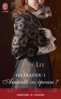 Les Frazier (Tome 1) - Amante ou épouse ?