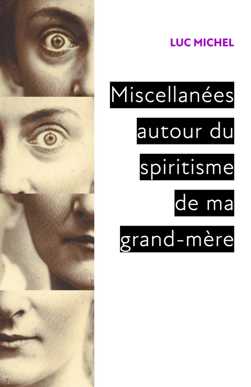 Miscellanées  autour du spiritisme  de ma grand-mère - Luc Michel - Librinova