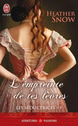 Les Séductrices (Tome 1) - L'empreinte de tes lèvres