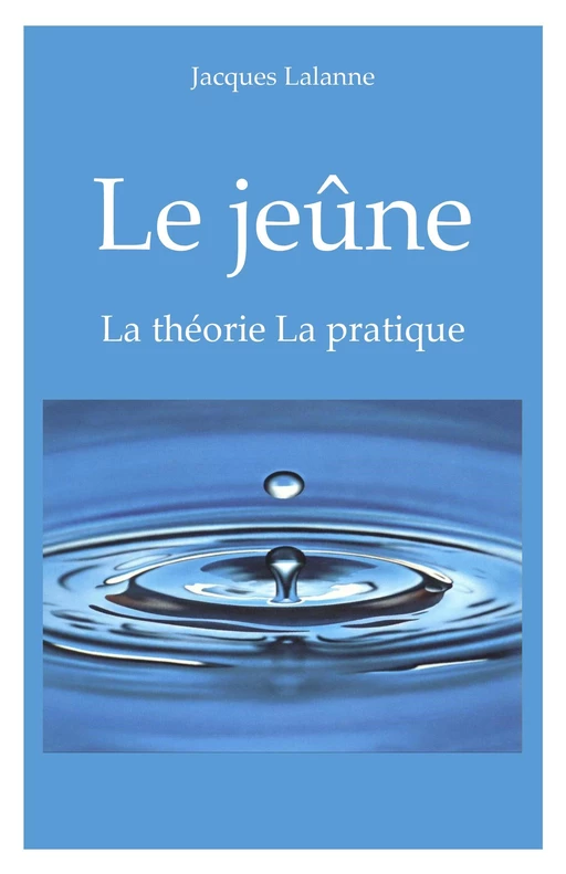 Le Jeûne - Jacques Lalanne - Librinova