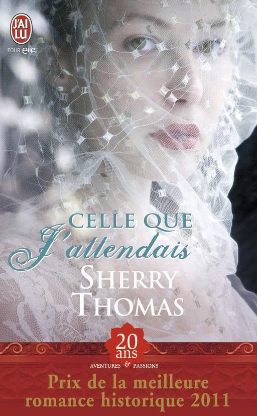 Celle que j'attendais - Sherry Thomas - J'ai Lu