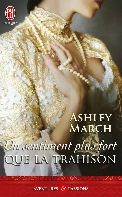 Un sentiment plus fort que la trahison - Ashley March - J'ai Lu