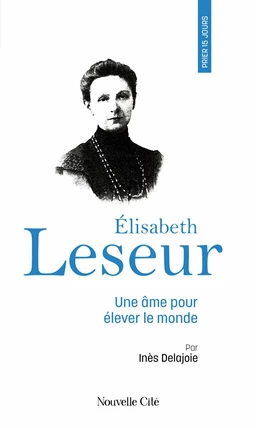 Prier 15 jours avec Elisabeth Leseur