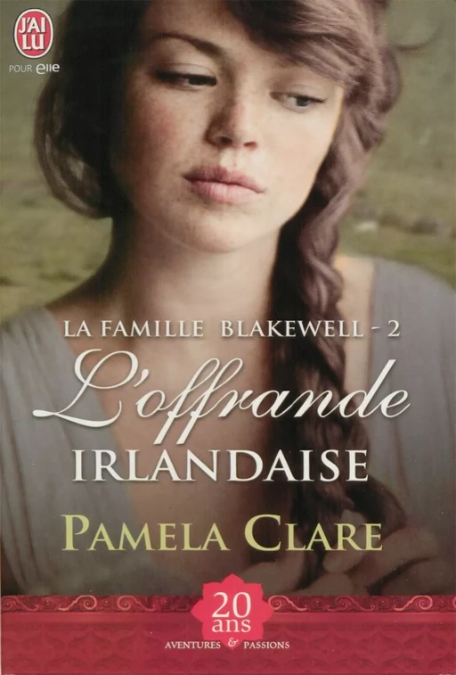 La famille Blakewell (Tome 2) - L'offrande irlandaise - Pamela Clare - J'ai Lu