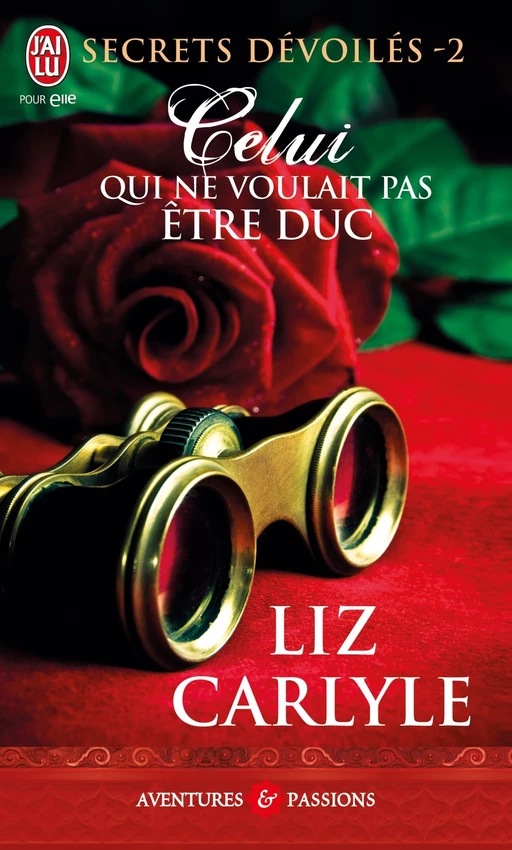 Secrets dévoilés (Tome 2) - Celui qui ne voulait pas être duc - Liz Carlyle - J'ai Lu