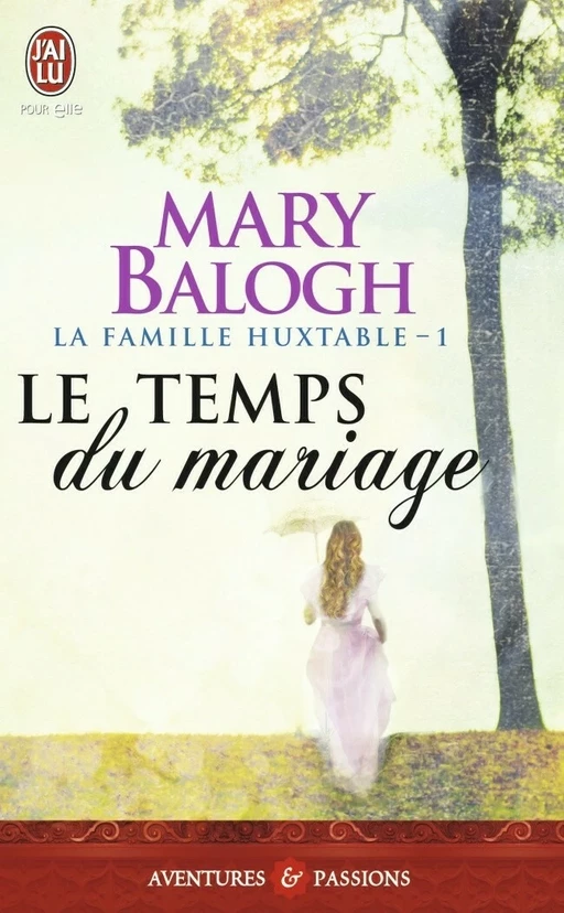 La famille Huxtable (Tome 1) - Le temps du mariage - Mary Balogh - J'ai Lu