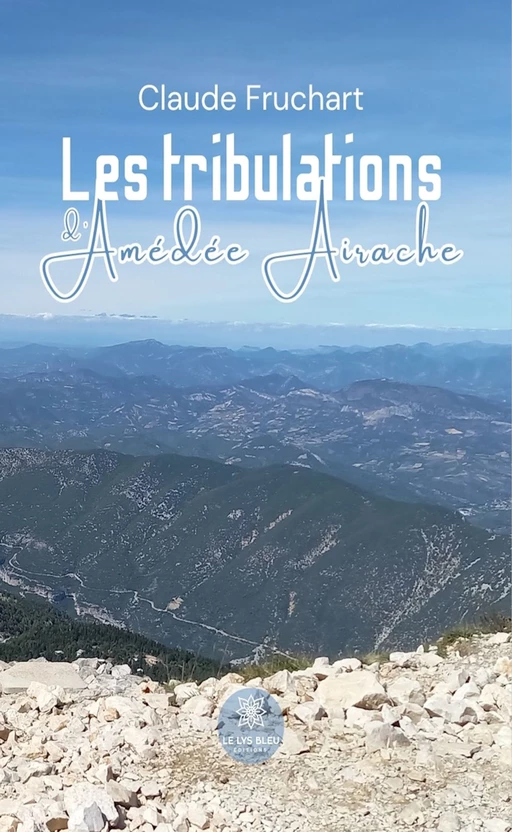 Les tribulations d'Amédée Airache - Claude Fruchart - Le Lys Bleu Éditions