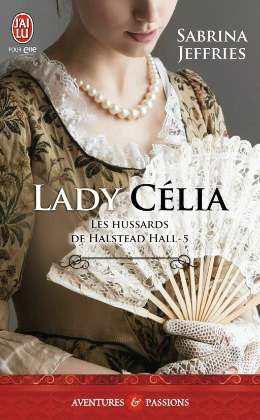 Les hussards de Halstead Hall (Tome 5) - Lady Célia - Sabrina Jeffries - J'ai Lu