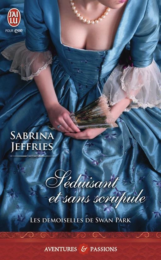 Les demoiselles de Swan Park (Tome 2) - Séduisant et sans scrupule - Sabrina Jeffries - J'ai Lu