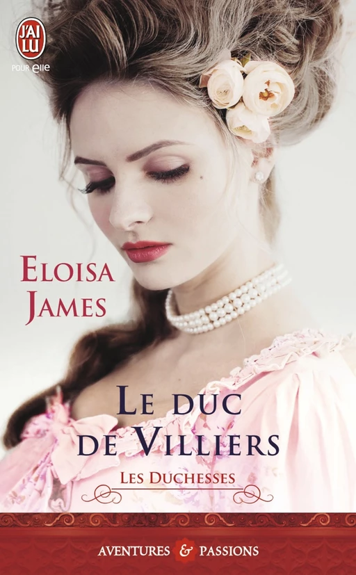 Les duchesses (Tome 6) - Le duc de Villiers - Eloisa James - J'ai Lu