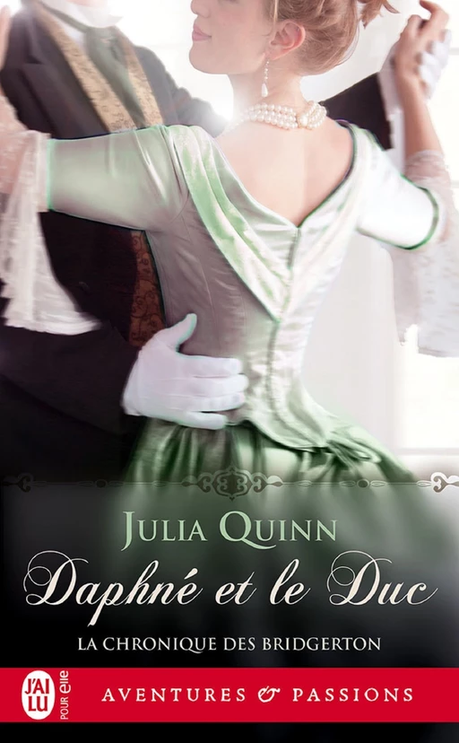 La chronique des Bridgerton (Tome 1) - Daphné et le duc - Julia Quinn - J'ai Lu