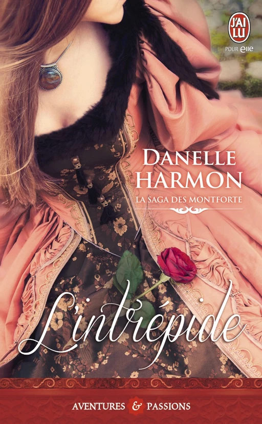 La saga des Montforte (Tome 3) - L'intrépide - Danelle Harmon - J'ai Lu