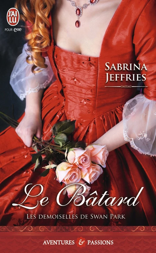 Les demoiselles de Swan Park (Tome 1) - Le bâtard - Sabrina Jeffries - J'ai Lu