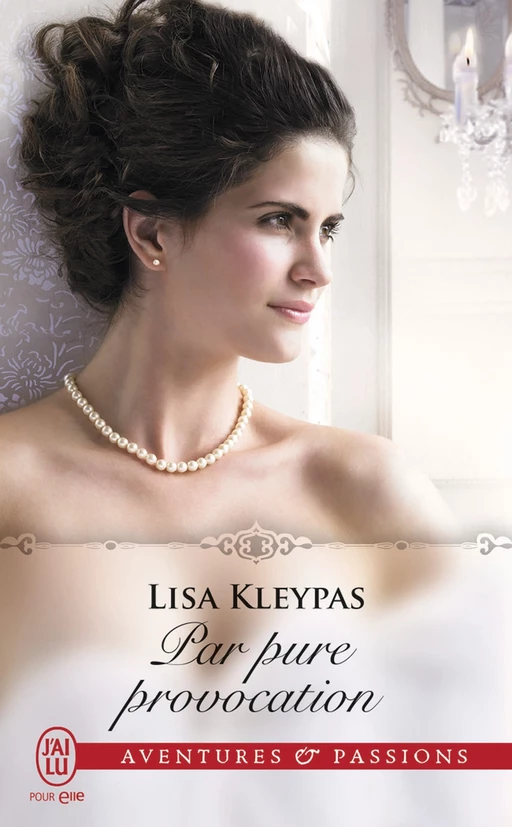 Par pure provocation - Lisa Kleypas - J'ai Lu