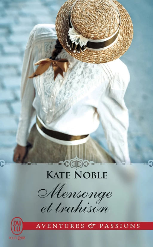 Mensonge et trahison - Kate Noble - J'ai Lu