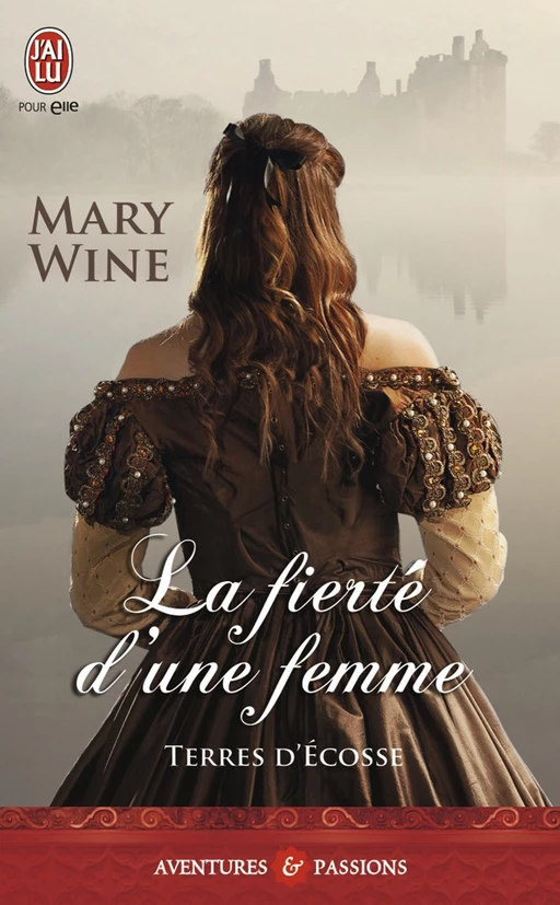 Terres d'Écosse (Tome 3) - La fierté d'une femme - Mary Wine - J'ai Lu