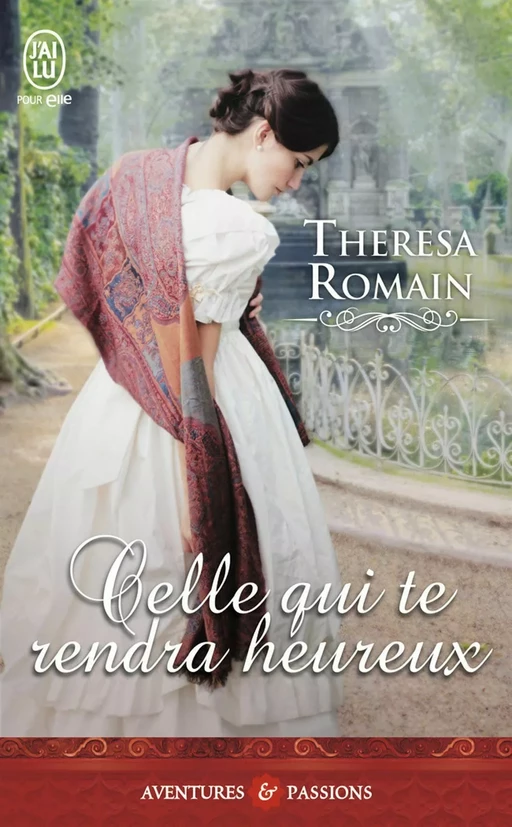 Celle qui te rendra heureux - Theresa Romain - J'ai Lu