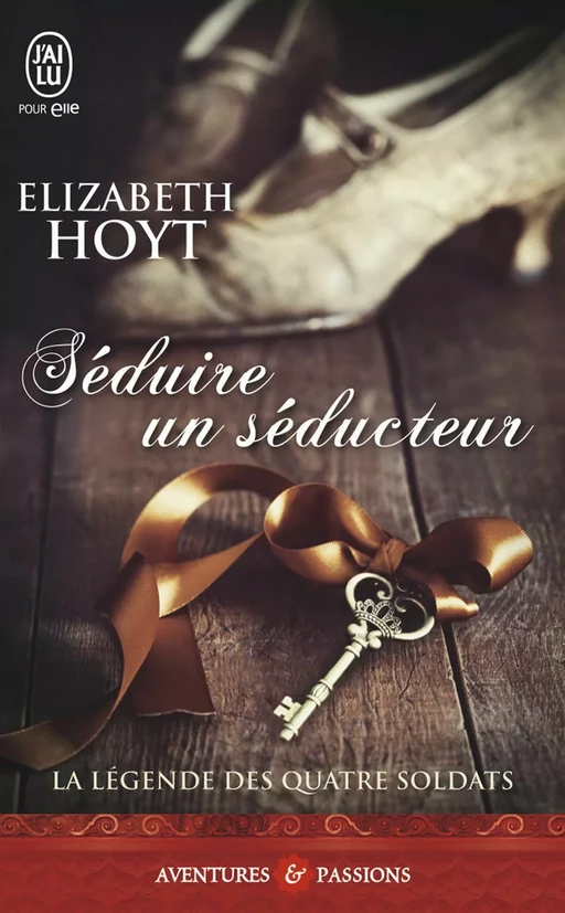 La légende des quatre soldats (Tome 2) - Séduire un séducteur - Elizabeth Hoyt - J'ai Lu