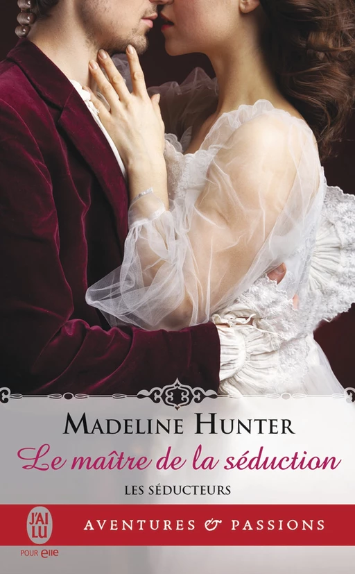 Les séducteurs (Tome 1) - Le maître de la séduction - Madeline Hunter - J'ai Lu