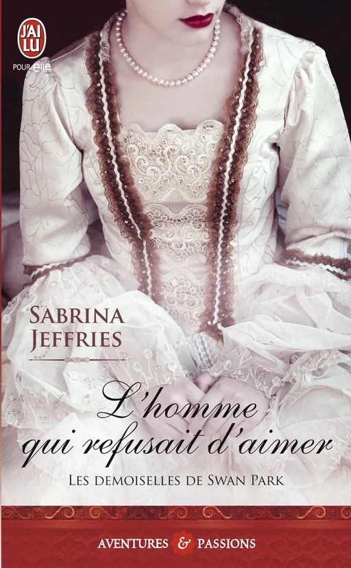 Les demoiselles de Swan Park (Tome 3) - L'homme qui refusait d'aimer - Sabrina Jeffries - J'ai Lu