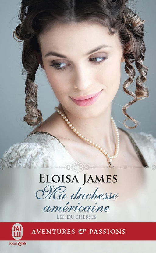 Les duchesses (Tome 9) - Ma duchesse américaine - Eloisa James - J'ai Lu