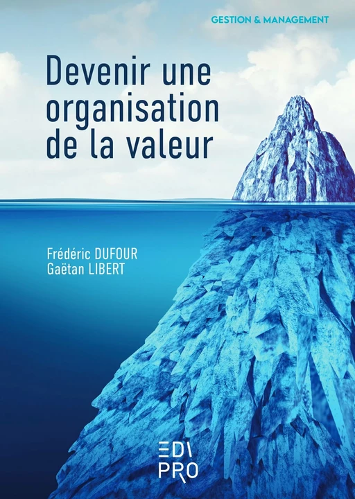 Devenir une organisation de la valeur - Frédéric Dufour, Gaëtan Libert - EdiPro