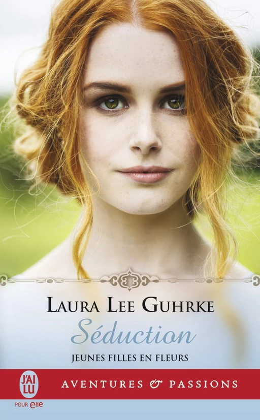 Jeunes filles en fleurs (Tome 4) - Séduction - Laura Lee Guhrke - J'ai Lu