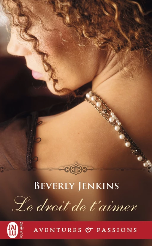 Le droit de t'aimer - Beverly Jenkins - J'ai Lu