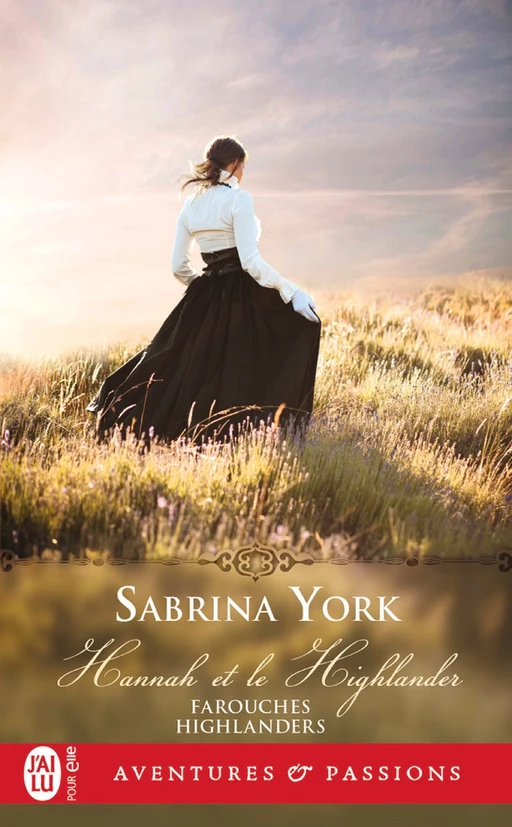 Farouches Highlanders (Tome 1) - Hannah et le Highlander - Sabrina York - J'ai Lu